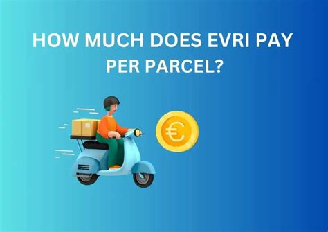 how much does hermes pay self employed couriers|Evri’s Pay Per Parcel: Exploring Earnings Potential.